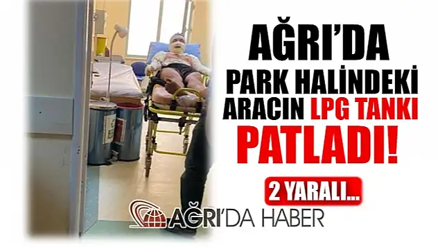 Park Halindeki Aracın LPG Tankı Patladı, 2 Kişi Yaralandı