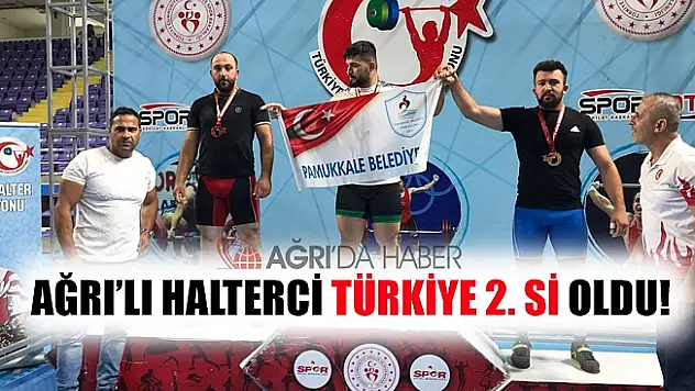 Ağrı'lı Halterci Türkiye 2.si Oldu!