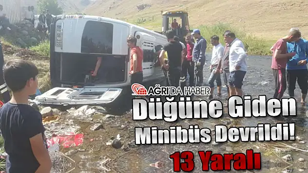 Ağrı'ya Düğüne Gelen Minibüs Devrildi! 13 Yaralı