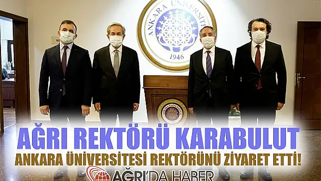 A.İ.Ç.Ü Rektörü KARABULUT, Ankara Üniversitesi Rektörünü Ziyaret Etti!