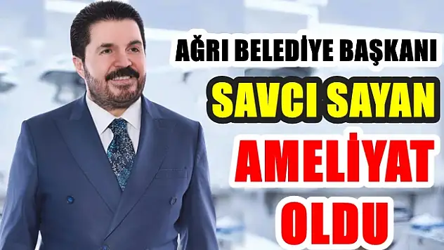 Başkan Savcı Sayan Ameliyat Oldu!