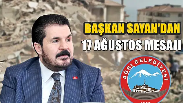 Savcı Sayan´dan 17 Ağustos Marmara Depremi Mesajı