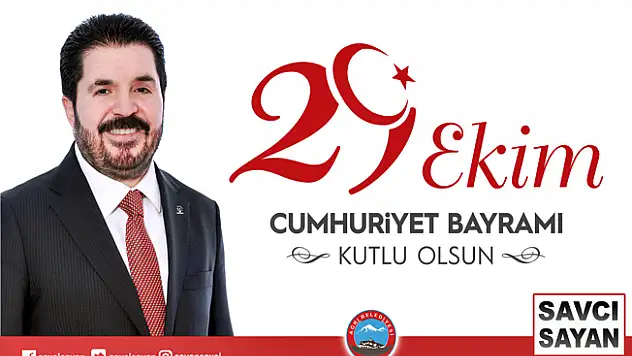 Ağrı Belediye Başkanı Savcı Sayan'ın 29 Ekim Cumhuriyet Bayramı Mesajı