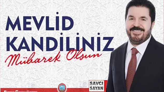 Başkan Savcı Sayan'ın Mevlid Kandili Mesajı