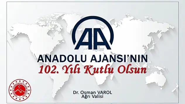 Ağrı Valisi'nin Anadolu Ajansının 102. Kuruluş Yıl Dönümü Kutlama Mesajı