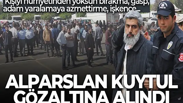 Alparslan Kuytul, gözaltına alındı
