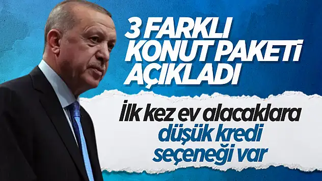 Konut finansmanında 3 yeni paket geliyor