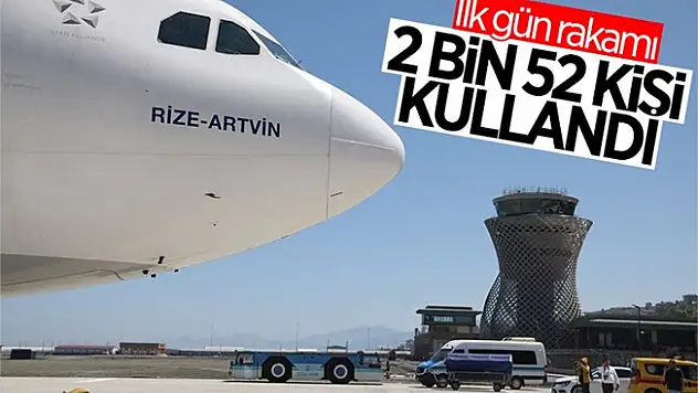 Rize-Artvin Havalimanı'nın ilk gün verileri