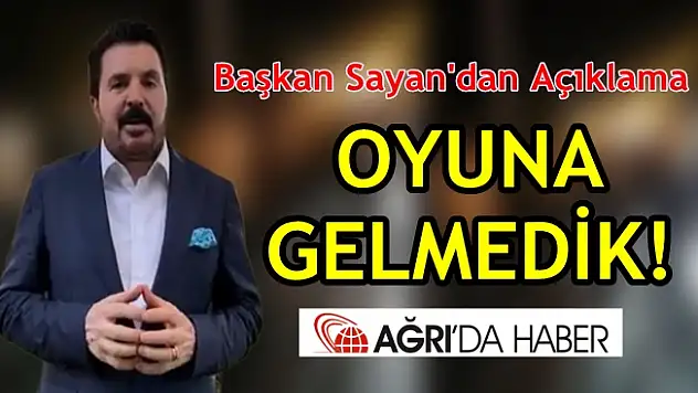OYUNA GELMEDİK!