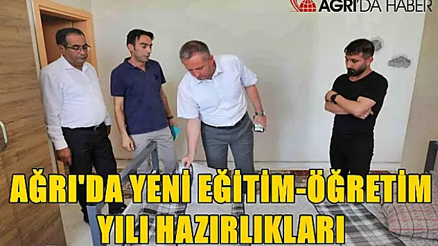 Ağrı'da Yeni Eğitim-öğretim Yılı Hazırlıkları İncelendi