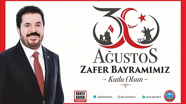 Savcı Sayan'ın 30 Ağustos Zafer Bayramı Mesajı