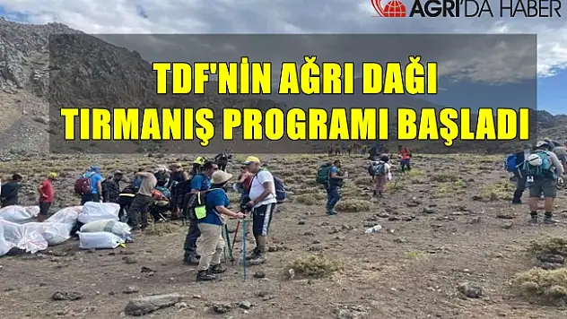 TDF'nin Ağrı Dağı tırmanış programı başladı
