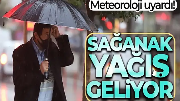 Aman dikkat Meteoroloji uyardı! Gök gürültülü sağanak geliyor