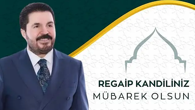 Savcı Sayan'dan Regaip Kandili Mesajı