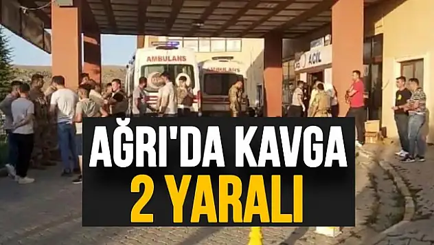 Ağrı'da kavga: 2 yaralı