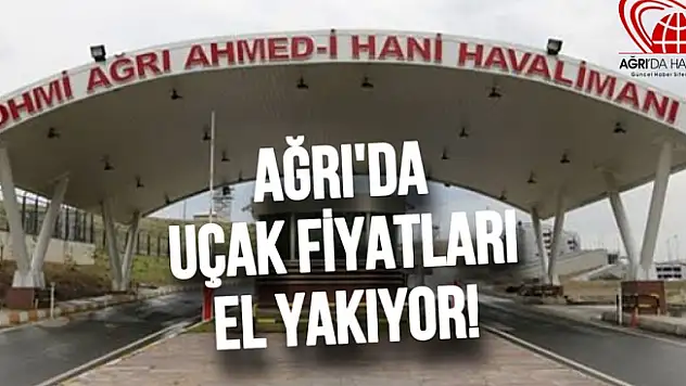 Ağrı'da sefer sayıları eksik uçak fiyatları el yakıyor