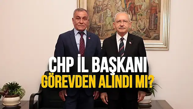 CHP Ağrı İl Başkanı Nihat Aslan görevden alındı mı?
