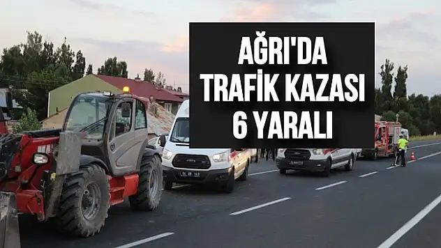 Ağrı'da trafik kazası 6 yaralı