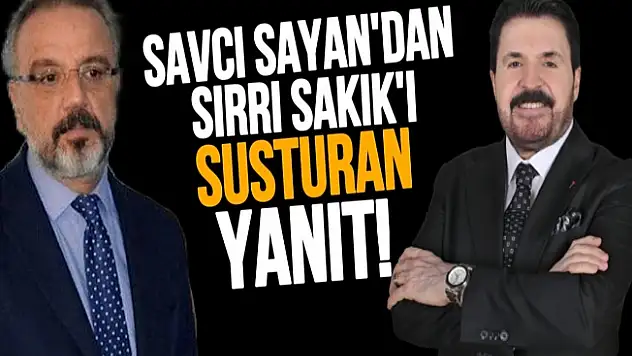 Savcı Sayan'dan, Sırrı Sakık'ı köşeye sıkıştıran cevap!