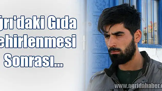 Ağrı'daki zehirlenme