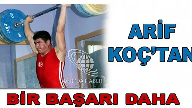 ARİF KOÇTAN BİR BAŞARI DAHA