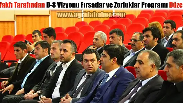 Birlik Vakfı Tarafından D-8 Vizyonu Fırsatlar ve Zorluklar Programı Düzenlendi
