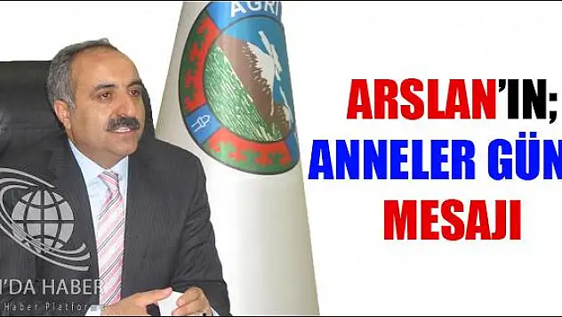ARSLAN IN ANNELER GÜNÜ MESAJI
