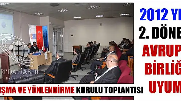 2012 YILI 2.DÖNEM AVRUPA BİRLİĞİ UYUM DANIŞMA VE YÖNLENDİRME KURULU TOPLANTISI