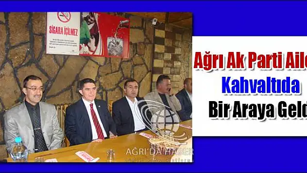 Ağrı Ak Parti Ailesi Kahvaltıda Bir Araya Geldi