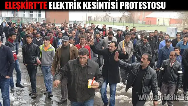 Eleşkirt'te elektrik kesintisi protestosu