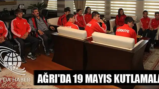 AĞRI DA 19 MAYIS KUTLAMALARI