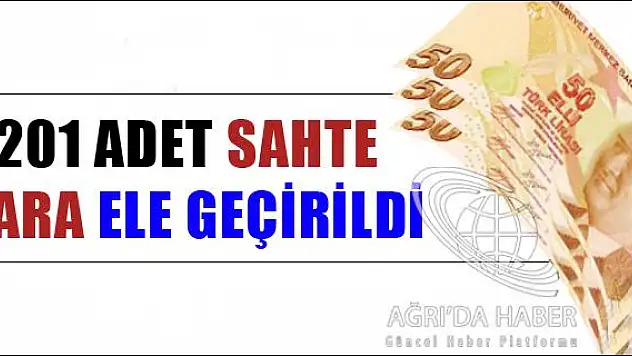 201 ADET SAHTE PARA ELE GEÇİRİLDİ