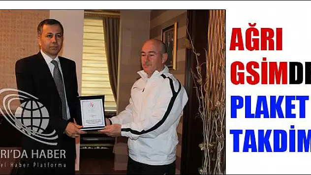 AĞRI GSİM DEN PLAKET TAKDİMİ