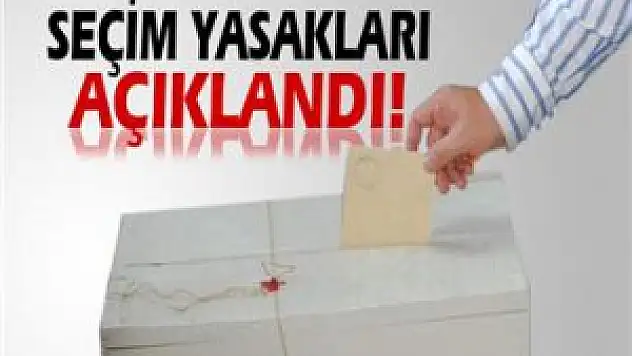 YSK seçim yasaklarını açıkladı