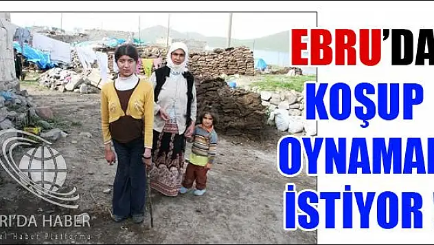 13 YAŞINDAKİ EBRU NUN İYİLEŞME HAYALİ