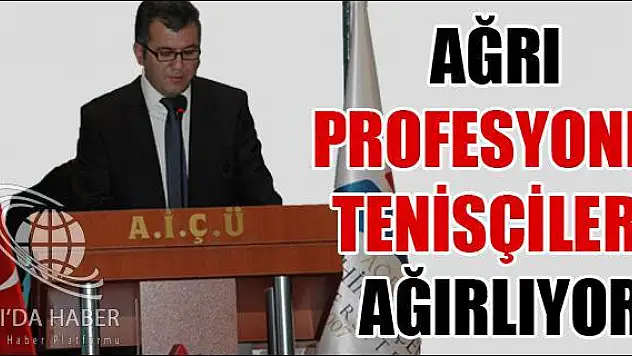 AĞRI PROFESYONEL TENİSÇİLERİ AĞIRLIYOR