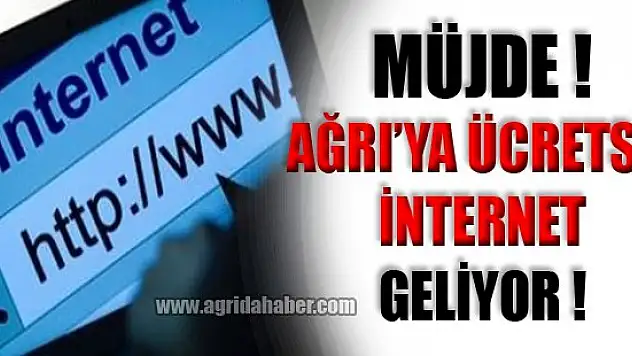 Ağrı'ya Ücretsiz İnternet Müjdesi!