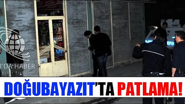 DOĞUBAYAZIT TA PATLAMA