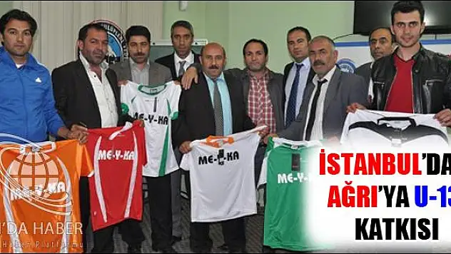 İSTANBUL DAN AĞRI YA U-13 KATKISI