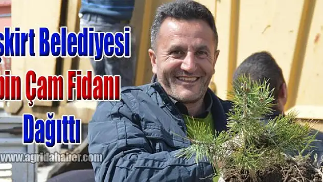 Eleşkirt Belediyesi 2 bin Çam Fidanı Dağıttı