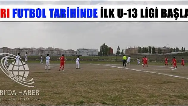 AĞRI FUTBOL TARİHİNDE İLK U-13 LİGİ BAŞLADI
