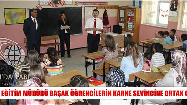MİLLİ EĞİTİM MÜDÜRÜ BAŞAK ÖĞRENCİLERİN KARNE SEVİNCİNE ORTAK OLDU