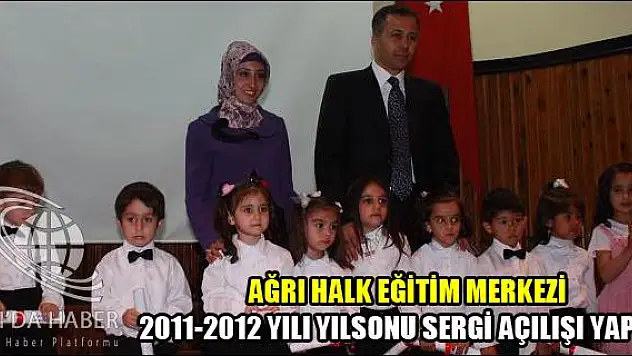 AĞRI HALK EĞİTİM MERKEZİ 2011-2012 YILI YILSONU SERGİ AÇILIŞI YAPILDI
