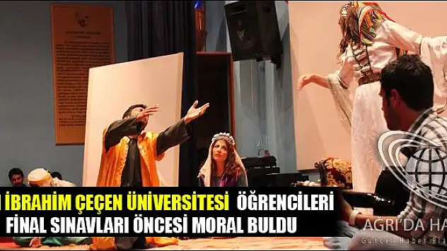 AĞRI İBRAHİM ÇEÇEN ÜNİVERSİTESİ ÖĞRENCİLERİ FİNAL SINAVLARI ÖNCESİ MORAL BULDU