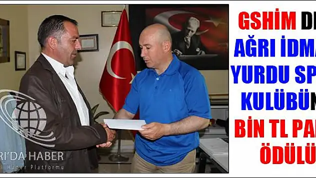 GSHİM DEN AĞRI İDMAN YURDU SPOR KULÜBÜNE BİN TL PARA ÖDÜLÜ