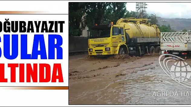 DOĞUBAYAZIT SULAR ALTINDA