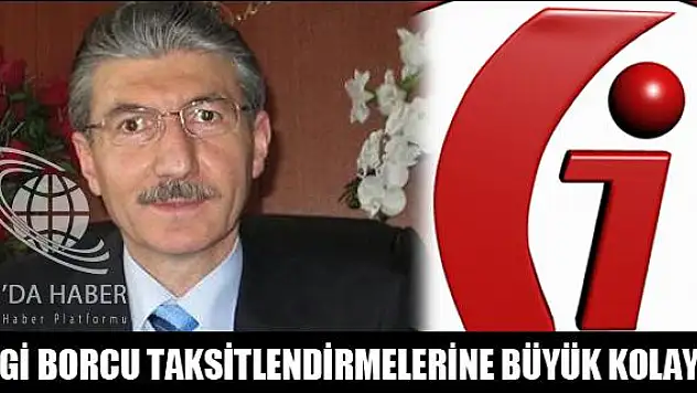 VERGİ BORCU TAKSİTLENDİRMELERİNE BÜYÜK KOLAYLIK