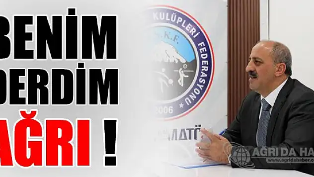 Atalay Benim Derdim Milletvekili Olmak Değil, Benim Derdim Ağrı
