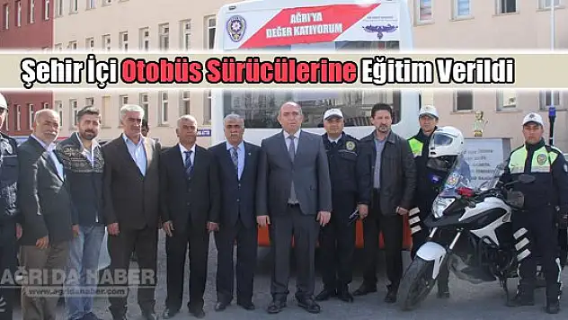 Şehir İçi Otobüs Sürücülerine Eğitim Verildi