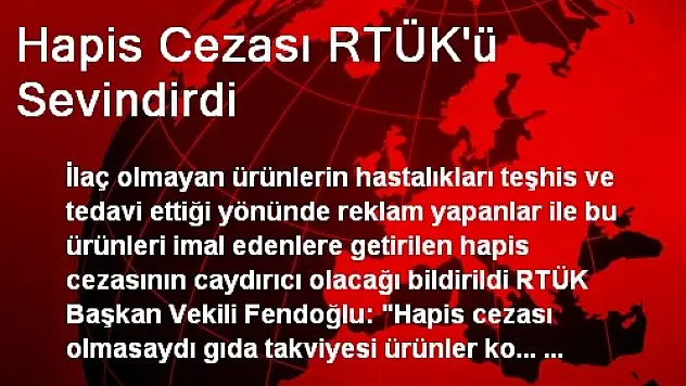 Hapis Cezası RTÜK'ü Sevindirdi
